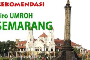 Rekomendasi Biro Travel Umroh Terbaik di Kota Semarang