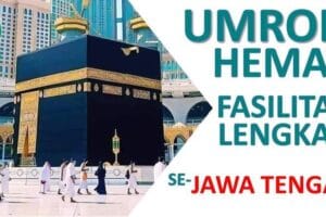 Paket Umroh Hemat Fasilitas Lengkap Jawa Tengah