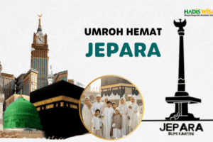 Hadis Wisata Biro Umroh di Jepara Fasilitas Lengkap Harga Bersahabat