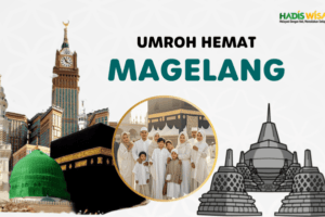 Hadis Wisata Travel Umroh Magelang Biaya Terjangkau & Aman