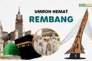 Hadis Wisata Biro Umroh Rembang Nyaman Pasti Berangkat