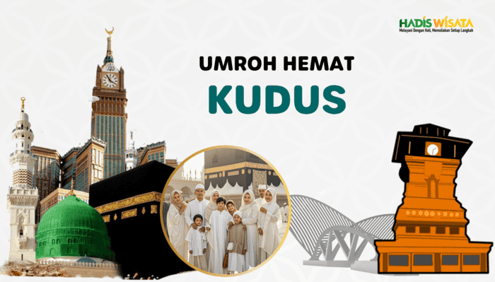 Biro Umroh Hemat di Kudus Jawa Tengah HadisWisata