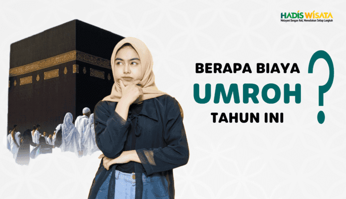 Harga Biaya Syarat Umroh HadisWisata Travel Tahun ini