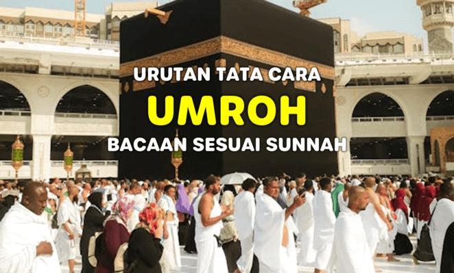Urutan Tata Cara Umroh dan Bacaannya yang Benar